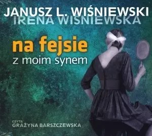 Na fejsie z moim synem. Audiobook Na fejsie z moim synem. Audiobook