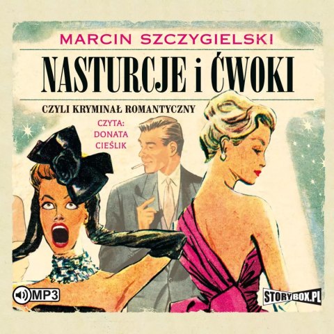 Nasturcje i ćwoki. Tom 1. Czyli kryminał romantyczny. Audiobook Nasturcje i ćwoki. Tom 1. Czyli kryminał romantyczny. Audiobook
