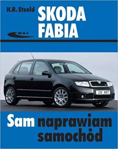 Sam naprawiam samochód. Skoda Fabia Sam naprawiam samochód. Skoda Fabia