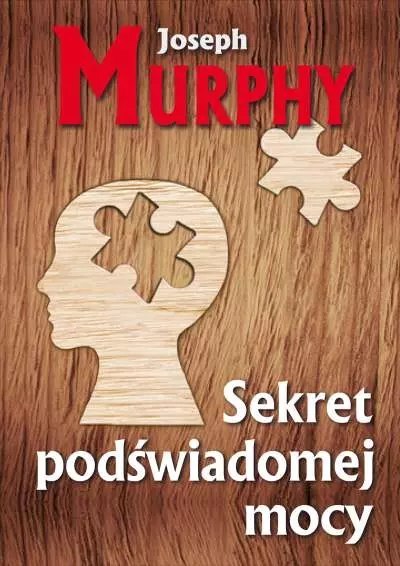 Sekret podświadomej mocy Sekret podświadomej mocy