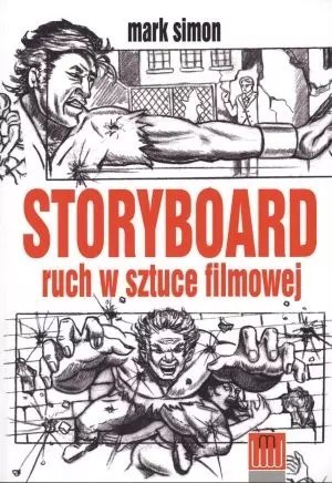 Storyboard. Ruch w sztuce filmowej Storyboard. Ruch w sztuce filmowej
