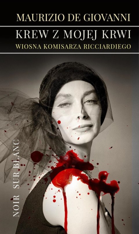 Krew z mojej krwi. Wiosna komisarza Ricciardiego Krew z mojej krwi. Wiosna komisarza Ricciardiego