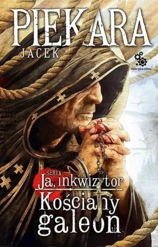 Ja, inkwizytor. Tom 10. Kościany galeon