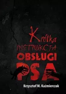Krótka instrukcja obsługi psa Krótka instrukcja obsługi psa