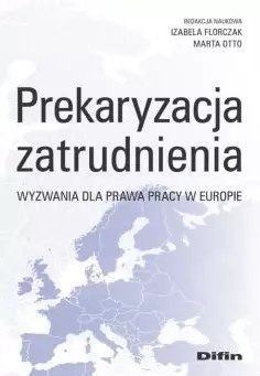 Prekaryzacja zatrudnienia Prekaryzacja zatrudnienia