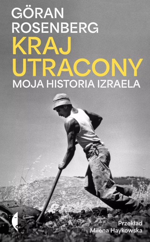 Kraj utracony. Moja historia Izraela Kraj utracony. Moja historia Izraela