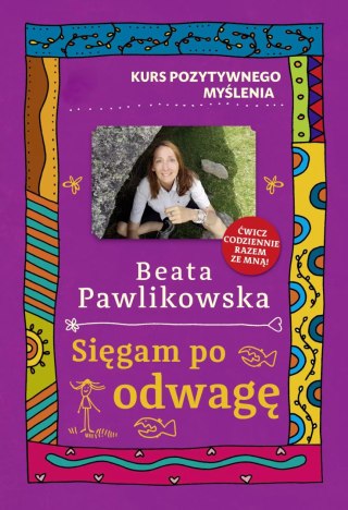 Kurs pozytywnego myślenia. Sięgam po odwagę