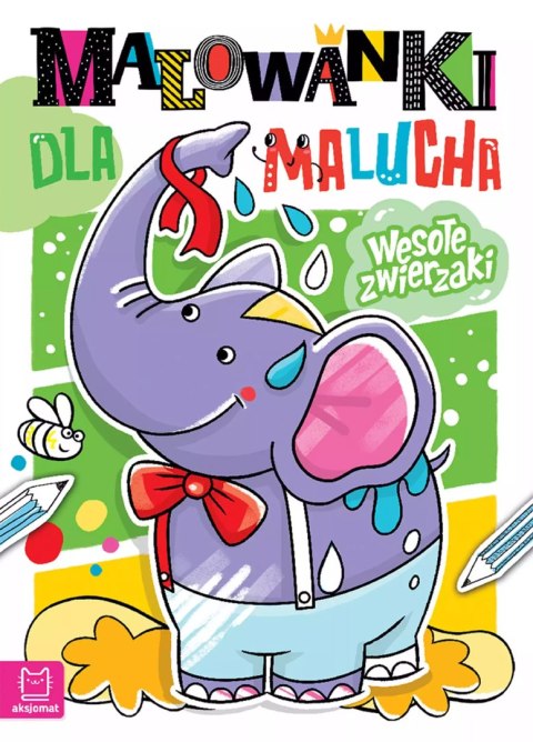 Malowanki dla malucha. Wesołe zwierzaki Malowanki dla malucha. Wesołe zwierzaki