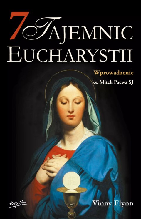 7 tajemnic Eucharystii wyd. II 7 tajemnic Eucharystii wyd. II