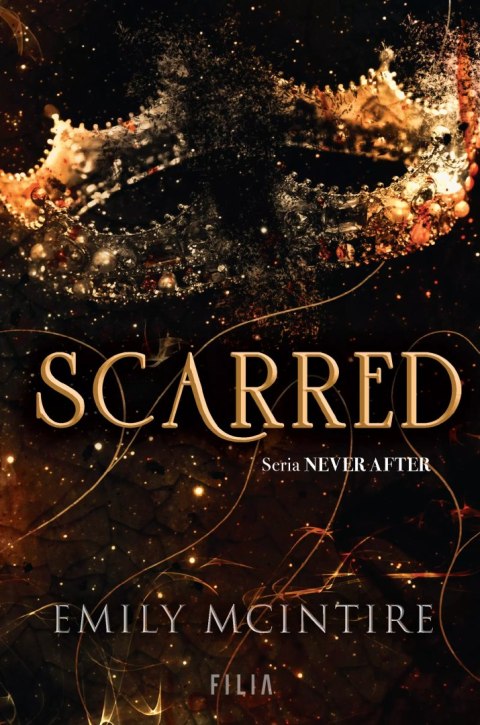 Never After. Tom 2. Scarred. Seria Never After Never After. Tom 2. Scarred. Seria Never After