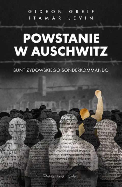 Powstanie w Auschwitz. Bunt żydowskiego Sonderkommando Powstanie w Auschwitz. Bunt żydowskiego Sonderkommando