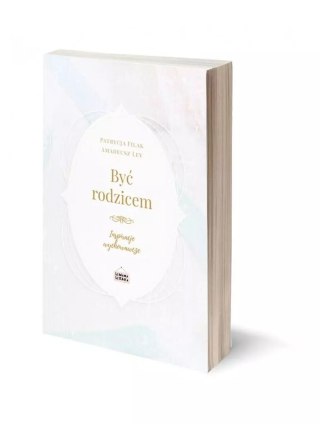 Być rodzicem. Inspiracje wychowawcze