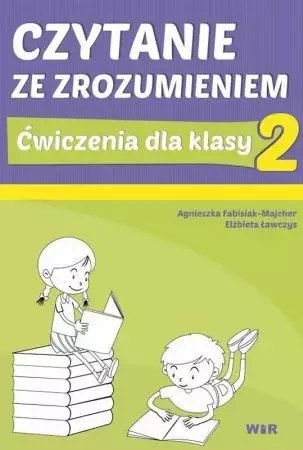 Czytanie ze zrozumieniem. Ćwiczenia dla klasy 2 Czytanie ze zrozumieniem. Ćwiczenia dla klasy 2