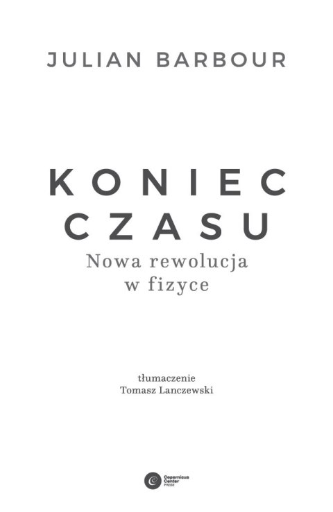 Koniec czasu. Nowa rewolucja w fizyce