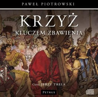 Krzyż kluczem zbawienia. Audiobook