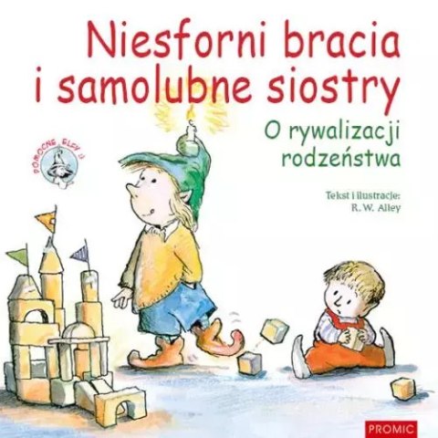 Niesforni bracia i samolubne siostry. O rywalizacji rodzeństwa Niesforni bracia i samolubne siostry. O rywalizacji rodzeństwa