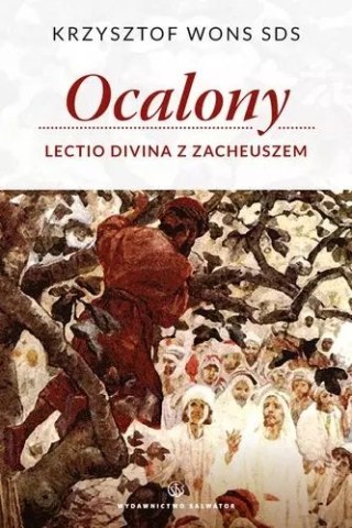 Ocalony. Lectio Divina z Zacheuszem