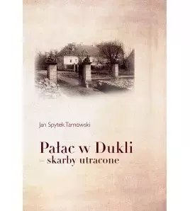 Pałac w Dukli - skarby utracone