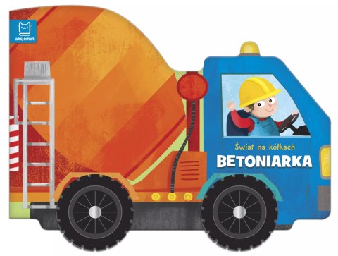 Świat na kółkach. Betoniarka Świat na kółkach. Betoniarka