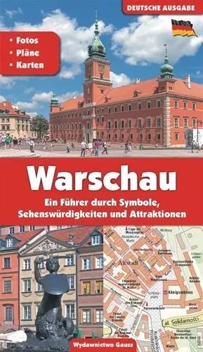 Warszawa. Przewodnik po symbolach, zabytkach i atrakcjach. Wersja niemiecka Warszawa. Przewodnik po symbolach, zabytkach i atrakcjach. Wersja niemiecka