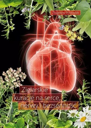 Zielarskie kuracje na serce, nerwy i bezsenność