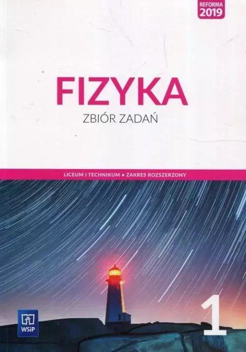 Fizyka. Zbiór zadań. Liceum i technikum. Zakres rozszerzony. Klasa 1 Fizyka. Zbiór zadań. Liceum i technikum. Zakres rozszerzony. Klasa 1
