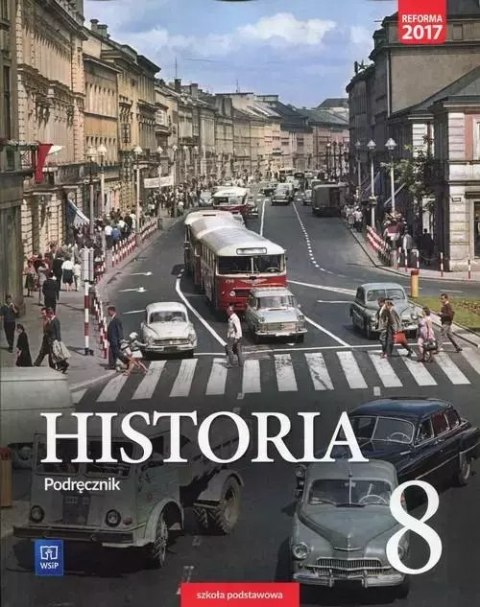Historia. Podręcznik. Klasa 8. Szkoła podstawowa Historia. Podręcznik. Klasa 8. Szkoła podstawowa