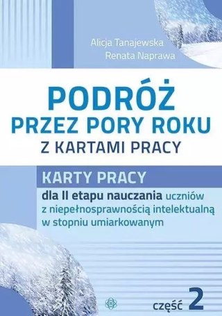 Podróż przez pory roku z kartami pracy. Karty pracy dla II etapu nauczania uczniów z niepełnosprawnością intelektualną w stopniu