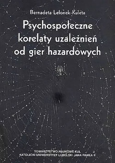 Psychospołeczne korelaty uzależnień od gier hazardowych Psychospołeczne korelaty uzależnień od gier hazardowych