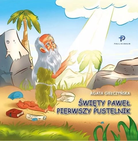 Święty Paweł. Pierwszy Pustelnik Święty Paweł. Pierwszy Pustelnik