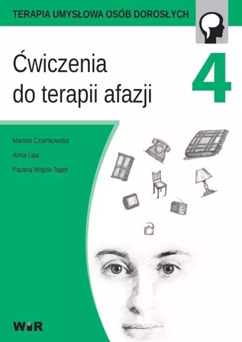 Terapia umysłowa osób dorosłych. Tom 4. Ćwiczenia do terapii afazji Terapia umysłowa osób dorosłych. Tom 4. Ćwiczenia do terapii afazji