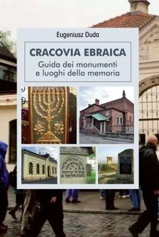 Żydowski Kraków. Przewodnik po zabytkach i miejscach pamięci (wersja włoska)