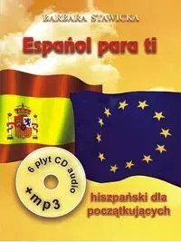 Espanol para ti. Część 1. Intensywny kurs języka hiszpańskiego dla początkujących + 6 CD + mp3