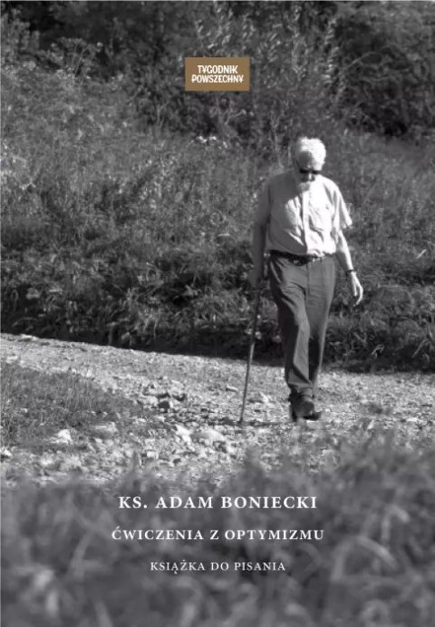 Ks. Adam Boniecki. Ćwiczenia z optymizmu. Książka do pisania Ks. Adam Boniecki. Ćwiczenia z optymizmu. Książka do pisania
