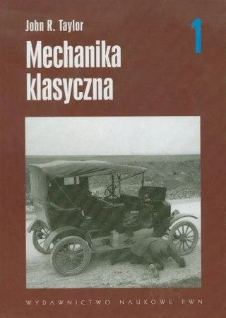 Mechanika klasyczna. Tom I