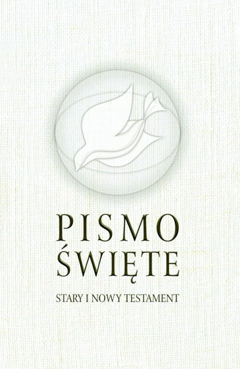 Pismo Święte. Stary i Nowy Testament Pismo Święte. Stary i Nowy Testament