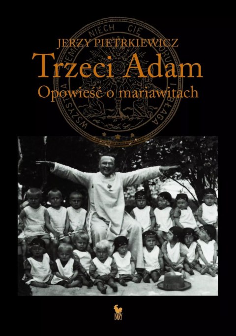 Trzeci Adam. Opowieść o mariawitach Trzeci Adam. Opowieść o mariawitach