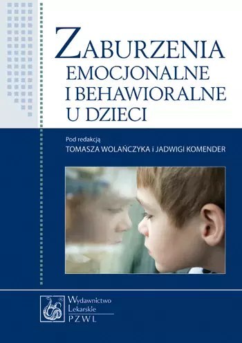 Zaburzenia emocjonalne i behawioralne u dzieci Zaburzenia emocjonalne i behawioralne u dzieci