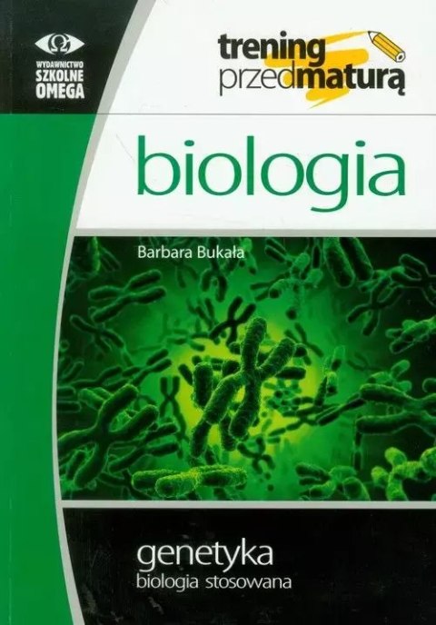Biologia. Genetyka, biologia stosowana Biologia. Genetyka, biologia stosowana