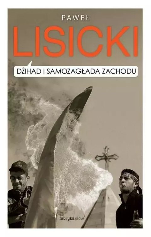 Dżihad i samozagłada Zachodu Dżihad i samozagłada Zachodu