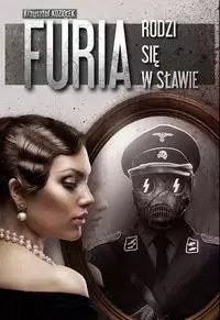 Furia rodzi się w sławie Furia rodzi się w sławie