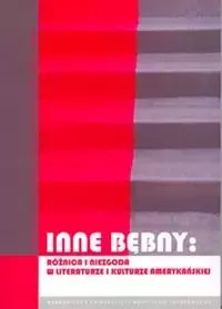Inne bębny: Różnica i niezgoda w literaturze i kulturze amerykańskiej Inne bębny: Różnica i niezgoda w literaturze i kulturze amerykańskiej