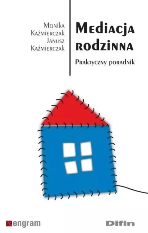 Mediacja rodzinna. Praktyczny poradnik Mediacja rodzinna. Praktyczny poradnik