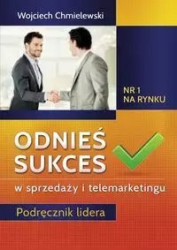 Odnieś sukces w sprzedaży i telemarketingu. Odnieś sukces w sprzedaży i telemarketingu.