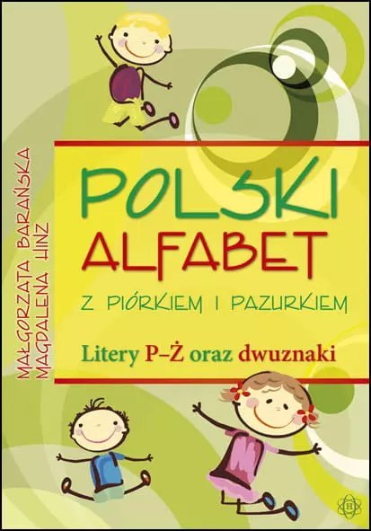 Polski alfabet z piórkiem i pazurkiem. Litery P-Ż oraz dwuznaki Polski alfabet z piórkiem i pazurkiem. Litery P-Ż oraz dwuznaki