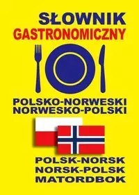Słownik gastronomiczny polsko-norweski, norwesko-polski Słownik gastronomiczny polsko-norweski, norwesko-polski