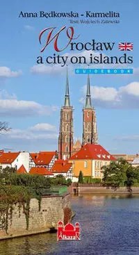 Wrocław a city on islands. Guidebook Wrocław a city on islands. Guidebook