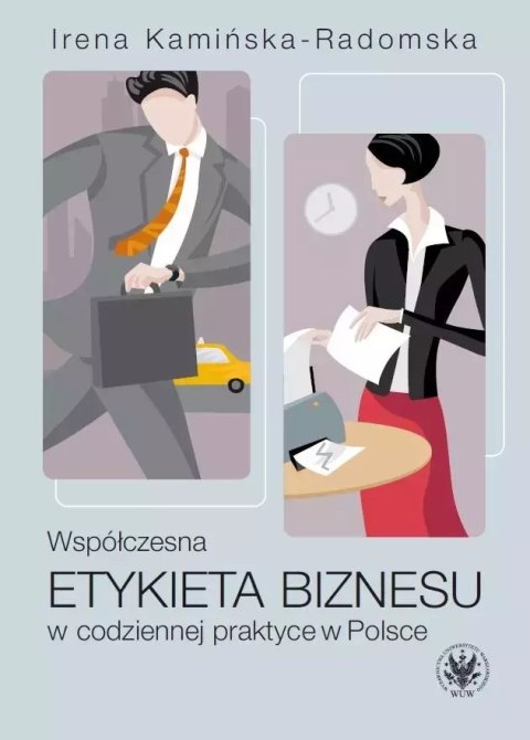 Współczesna etykieta biznesu w codziennej praktyce w Polsce Współczesna etykieta biznesu w codziennej praktyce w Polsce