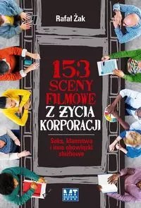 153 sceny filmowe z życia korporacji 153 sceny filmowe z życia korporacji
