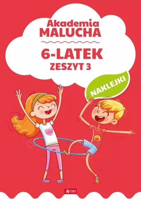 Akademia Malucha. 6-latek. Zeszyt 3 Akademia Malucha. 6-latek. Zeszyt 3